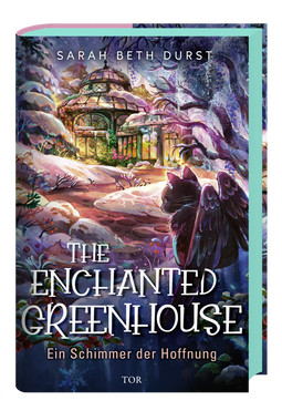 Buchcover von The Enchanted Greenhouse: Ein Schimmer der Hoffnung von Sarah Beth Durst