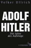 Buchcover von Adolf Hitler: Die Jahre des Aufstiegs 1889 - 1939 Biographie von Volker Ullrich