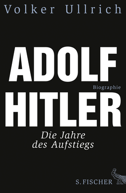 Buchcover von Adolf Hitler: Die Jahre des Aufstiegs 1889 - 1939 Biographie von Volker Ullrich