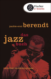 Buchcover von Das Jazzbuch: Von New Orleans bis ins 21. Jahrhundert Fortgeführt von Günther Huesmann von Joachim-Ernst Berendt, Günther Huesmann