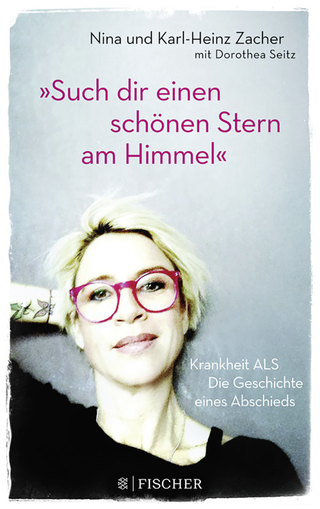 Buchcover von »Such dir einen schönen Stern am Himmel«: Krankheit ALS – Die Geschichte eines Abschieds