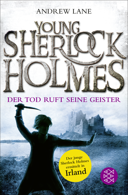 Buchcover von Young Sherlock Holmes: Der Tod ruft seine Geister – Der junge Sherlock Holmes ermittelt in Irland von Andrew Lane