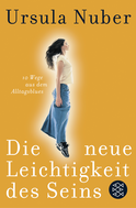 Buchcover von Die neue Leichtigkeit des Seins: 10 Wege aus dem Alltagsblues von Ursula Nuber