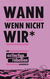 Buchcover von Wann wenn nicht wir*: Ein Extinction Rebellion Handbuch von Extinction Rebellion