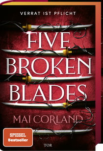 Buchcover von Five Broken Blades: Verrat ist Pflicht von Mai Corland