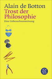 Buchcover von Trost der Philosophie: Eine Gebrauchsanweisung von Alain de Botton