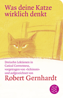 Buchcover von Was deine Katze wirklich denkt von Robert Gernhardt