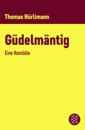 Buchcover von Güdelmäntig: Eine Komödie von Thomas Hürlimann