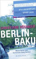 Buchcover von Berlin - Baku: Meine Reise zum Eurovision Song Contest von Christiane Rösinger