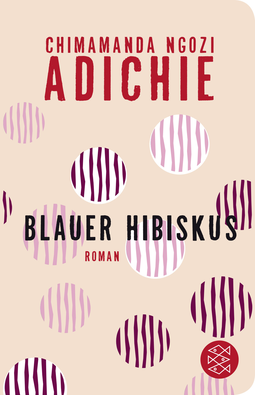 Buchcover von Blauer Hibiskus: Roman von Chimamanda Ngozi Adichie
