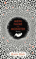 Buchcover von Mein Name ist Monster: Roman von Katie Hale