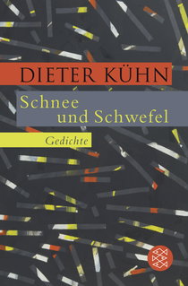 Buchcover von Schnee und Schwefel: Gedichte von Dieter Kühn