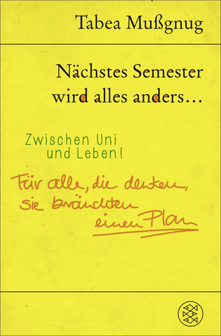 Buchcover von Nächstes Semester wird alles anders ... Zwischen Uni und Leben!: Für alle, die denken, sie bräuchten einen Plan