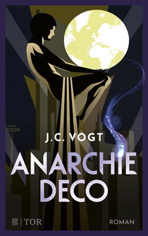 Buchcover von Anarchie Déco: Roman von J. C. Vogt