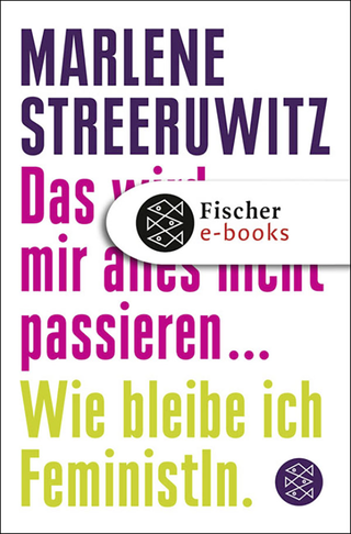 Buchcover von Das wird mir alles nicht passieren ...: Wie bleibe ich FeministIn.