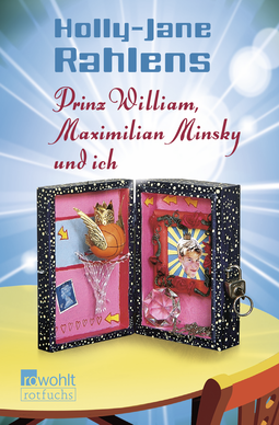 Buchcover von Prinz William, Maximilian Minsky und ich von Holly-Jane Rahlens