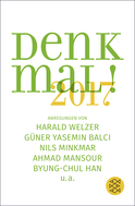 Buchcover von Denk mal! 2017: Anregungen von Harald Welzer, Güner Yasemin Balci, Nils Minkmar, Ahmad Mansour, Byung-Chul Han u.a. von Harald Welzer, Güner Yasemin Balci, Nils Minkmar, Ahmad Mansour, Byung-Chul Han