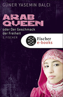 Buchcover von ArabQueen: oder Der Geschmack der Freiheit von Güner Yasemin Balci
