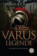 Buchcover von Die Varus-Legende: Historischer Roman von Thomas R.P. Mielke