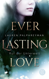 Buchcover von Everlasting Love - Ruf der Unterwelt von Lauren Palphreyman