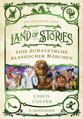 Buchcover von Land of Stories: Das magische Land – Eine Schatztruhe klassischer Märchen von Chris Colfer