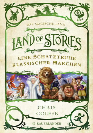 Buchcover von Land of Stories: Das magische Land – Eine Schatztruhe klassischer Märchen