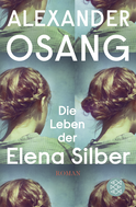 Buchcover von Die Leben der Elena Silber: Roman von Alexander Osang