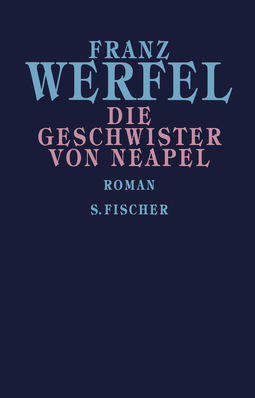 Buchcover von Die Geschwister von Neapel: Roman von Franz Werfel