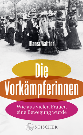 Buchcover von Die Vorkämpferinnen: Wie aus vielen Frauen eine Bewegung wurde