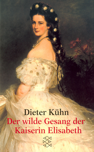 Buchcover von Der wilde Gesang der Kaiserin Elisabeth: Erzählungen