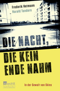 Buchcover von Die Nacht, die kein Ende nahm: In der Gewalt der Skins von Harald Tondern, Frederik Hetmann