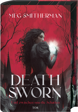 Buchcover von Deathsworn: Und zwischen uns die Schatten von Meg Smitherman