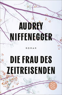 Buchcover von Die Frau des Zeitreisenden: Roman von Audrey Niffenegger
