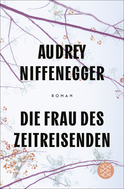 Buchcover von Die Frau des Zeitreisenden: Roman von Audrey Niffenegger