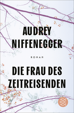 Buchcover von Die Frau des Zeitreisenden: Roman von Audrey Niffenegger