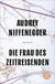 Buchcover von Die Frau des Zeitreisenden: Roman von Audrey Niffenegger