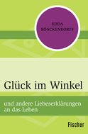Buchcover von Glück im Winkel: und andere Liebeserklärungen an das Leben von Edda Rönckendorff