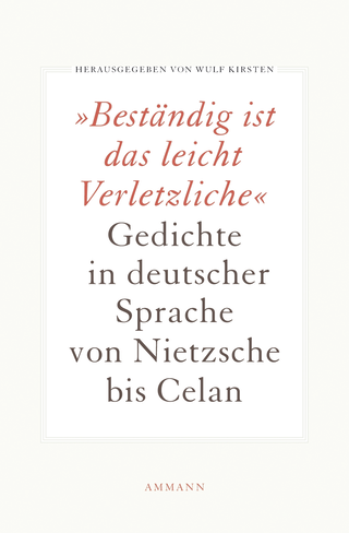 Buchcover von Beständig ist das leicht Verletzliche: Gedichte in deutscher Sprache von Nietzsche bis Celan