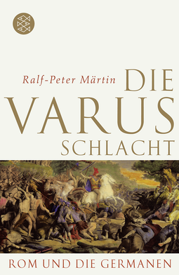 Buchcover von Die Varusschlacht: Rom und die Germanen von Ralf-Peter Märtin