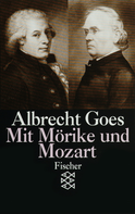 Buchcover von Mit Mörike und Mozart: Studien aus fünfzig Jahren von Albrecht Goes