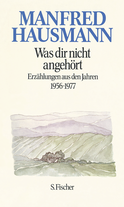 Buchcover von Was dir nicht angehört: Erzählungen aus den Jahren 1956-1977 von Manfred Hausmann