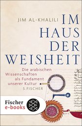 Buchcover von Im Haus der Weisheit: Die arabischen Wissenschaften als Fundament unserer Kultur von Jim al-Khalili