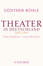 Buchcover von Theater in Deutschland 1887-1945: Seine Ereignisse - seine Menschen von Günther Rühle