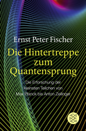 Buchcover von Die Hintertreppe zum Quantensprung: Die Erforschung der kleinsten Teilchen von Max Planck bis Anton Zeilinger von Ernst Peter Fischer