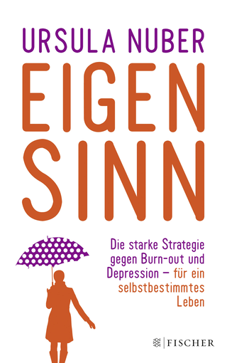 Buchcover von Eigensinn: Die starke Strategie gegen Burn-out und Depression – und für ein selbstbestimmtes Leben