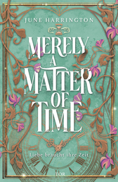 Buchcover von Merely a Matter of Time: Liebe braucht ihre Zeit von June Harrington