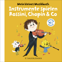 Buchcover von Mein kleines Musikbuch – Instrumente spielen Rossini, Chopin & Co: (Soundbuch) von Charlotte Roederer