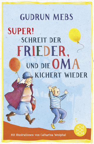 Buchcover von »Super«, schreit der Frieder, und die Oma kichert wieder