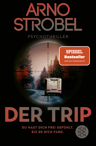 Buchcover von Der Trip – Du hast dich frei gefühlt. Bis er dich fand.: Psychothriller