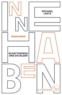 Buchcover von Innehaben: Schattenfroh und die Bilder von Michael Lentz